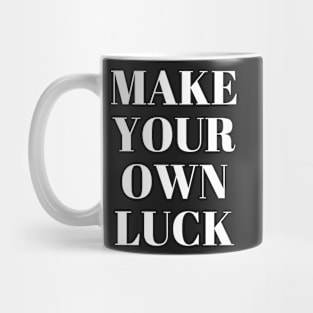 make your own luck Mug